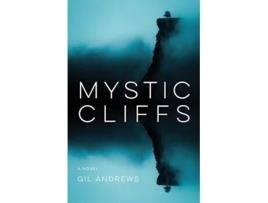 Livro Mystic Cliffs A Hard Road Traveled De Gil Andrews (inglês)