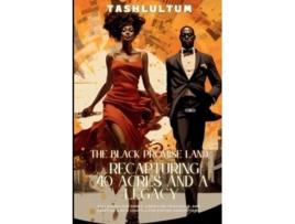 Livro The Black Promise Land Recapturing 40 Acres and a Legacy de Tashlultum (Inglês)