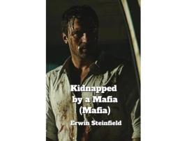 Livro Kidnapped by a Mafia de Erwin Steinfield (Inglês)