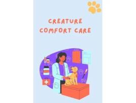 Livro Creature Comfort Care de manuj gupta (Inglês)