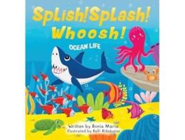 Livro Splish! Splash! Whoosh! Ocean Life de Sonia Maria (Inglês - Capa Dura)