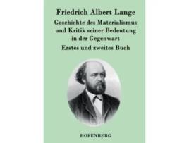 Livro Geschichte Des Materialismus Und Kritik Seiner Bedeutung In Der Gegenwart De Friedrich Albert Lange (alemão)