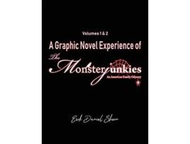 Livro A Graphic Novel Experience Of The Monsterjunkies Volumes 1 Amp 2 De Erik Daniel Shein (inglês - Capa Dura)
