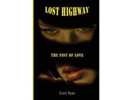 Livro Lost Highway The Fist Of Love de Scott Ryan e Matt Zoller Seitz (Inglês)