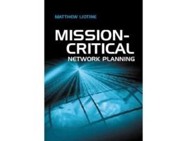 Livro Mission Critical Network Planning De Matthew Liotine (inglês)
