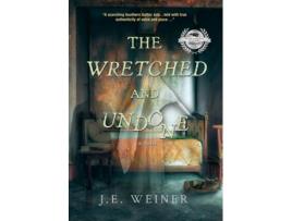 Livro The Wretched and Undone de J E Weiner (Inglês)