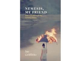 Livro Nemesis, My Friend De Jay Griffiths (inglês - Capa Dura)