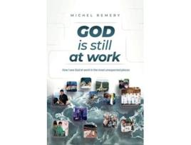 Livro God Is Still At Work De Michel Remery (inglês)