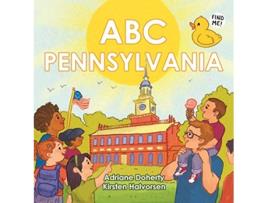 Livro Abc Pennsylvania De Adriane Doherty E Kirsten Halvorsen (inglês - Capa Dura)