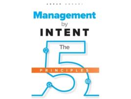 Livro Management By Intent The Five Principles De Abrar Ansari (inglês - Capa Dura)