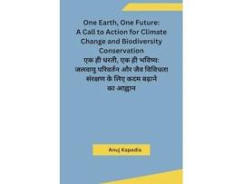 Livro One Earth, One Future A Call to Action for Climate Change and Biodiversity Conservation de Anuj Kapadia (Hindi)