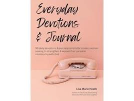 Livro Everyday Devotions amp Journal de Lisa M Heath (Inglês)