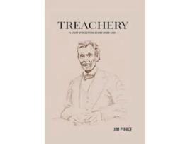 Livro Treachery A Story of Deception Behind Union Lines de Jim Pierce (Inglês - Capa Dura)
