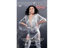 Livro Spiritual Hotness A Celebrity Psychics Guide to Becoming Unfckwithable de Tasha Wall (Inglês)