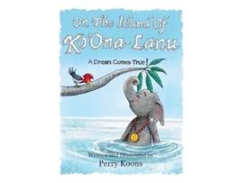 Livro On the Island of KoOna-Lanu A Dream Comes True! de Perry Koons (Inglês - Capa Dura)