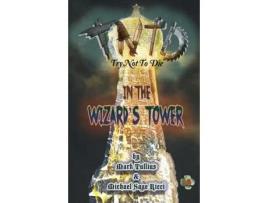 Livro Try Not to Die In the Wizards Tower An Interactive Adventure de Mark Tullius (Inglês)