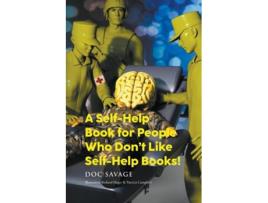 Livro A Self-Help Book for People Who Dont Like Self-Help Books! de Doc Savage (Inglês)