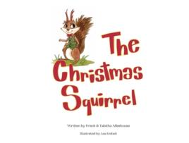 Livro The Christmas Squirrel de Frank Alleshouse (Inglês)