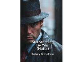 Livro Still Standing By You de Kelsey Bartolome (Inglês)