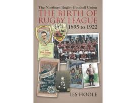 Livro The The Northern Football Rugby Union De Les Hoole (inglês)