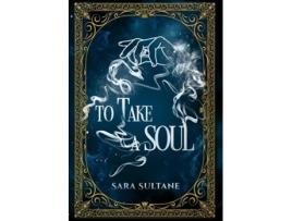 Livro TO TAKE A SOUL de Sara Sultane (Inglês)