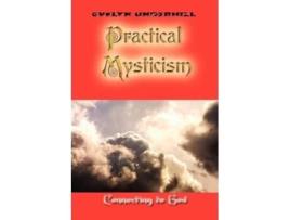 Livro Practical Mysticism de HTTP //Evelynunderhill Org/ Evelyn Underhill (Inglês)