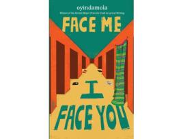 Livro Face Me I Face You de Oyindamola Shoola (Inglês)