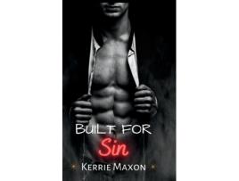 Livro Built for Sin de Kerrie Maxon (Inglês)