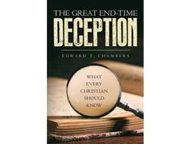 Livro The Great End-time Deception What Every Christian Should Know De Edward T Chambers (inglês)