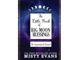 Livro The Little Book Of Big Moon Blessings An Inspirational Journal De Misty Evans (inglês)
