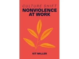 Livro Culture Shift Nonviolence at Work de Kit Miller (Inglês)