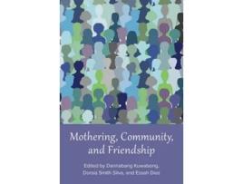 Livro Mothering, Community, And Friendship De Dannabang Kuwabong, Dorsia Smith Silva Et Al. (inglês)