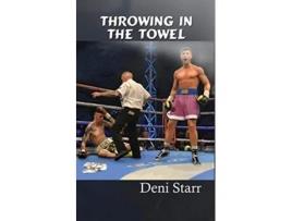 Livro Throwing in the Towel de Deni Starr (Inglês)