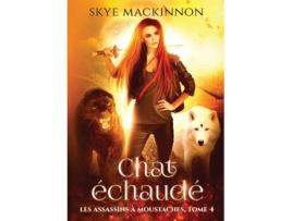 Livro Chat Échaudé De Skye Mackinnon (inglês)