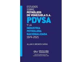 Livro Estudios Sobre Petróleos De Venezuela S.a. Pdvsa, Y La Industria Petrolera Nacionalizada 1974-2021 De Allan R Brewer-carias (espanhol)