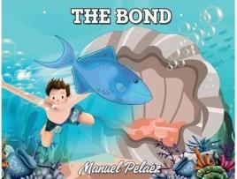 Livro The Bond de Manuel Pelaez (Inglês)
