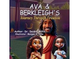 Livro Ava amp Berkleighs Journey Through Creation de Deidra J Willis (Inglês)
