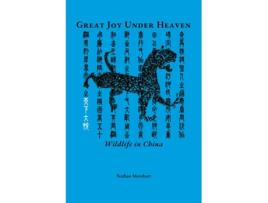 Livro Great Joy Under Heaven Wildlife in China de Nathan Morehart (Inglês)
