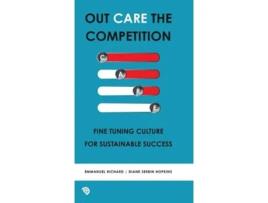 Livro OUT CARE THE COMPETITION Fine tuning culture for sustainable success de Emmanuel Richard e Diane Serbin Hopkins (Inglês - Capa Dura)