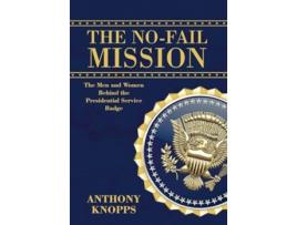 Livro The No-Fail Mission The men and women behind the Presidential Service Badge de Anthony Knopps (Inglês - Capa Dura)