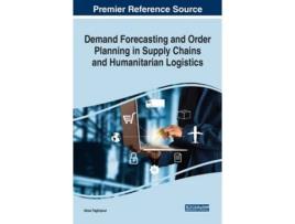 Livro Demand Forecasting And Order Planning In Supply Chains And Humanitarian Logistics De Atour Taghipour (inglês - Capa Dura)