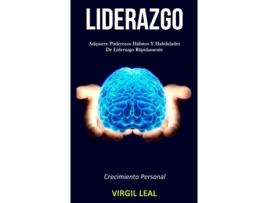 Livro Liderazgo Adquiere Poderosos Hábitos Y Habilidades De Liderazgo Rápidamente De Virgil Leal (inglês)