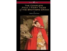 Livro The Complete Folk Ampamp Fairy Tales Of The Brothers Grimm De Wilhelm Grimm E Jacob Grimm (inglês)