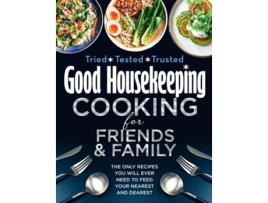 Livro Good Housekeeping Cooking For Friends And Family De Good Housekeeping (inglês - Capa Dura)