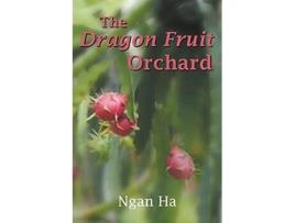 Livro The Dragon Fruit Orchard De Ngan Ha (inglês)
