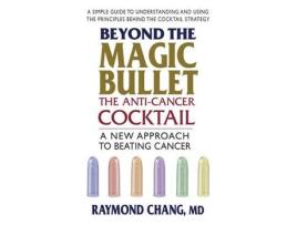 Livro beyond the magic bullet: the anti-cancer cocktail de chang, raymond (inglês)