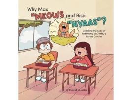 Livro Why Max quotMeows and Risa quotNyaasquot? Cracking the Code of Animal Sounds Across Cultures de David Huerta (Inglês)