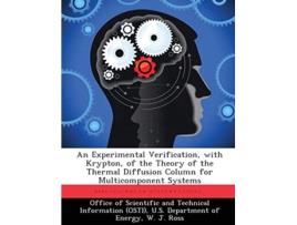 Livro An Experimental Verification, With Krypton, Of The Theory Of The Thermal Diffusion Column For Multicomponent Systems De W J Ross (inglês)