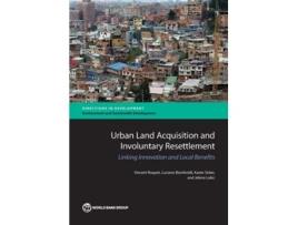 Livro Urban Land Acquisition And Involuntary Resettlement Linking Innovation And Local Benefits De Vincent Roquet, Luciano Bornholdt Et Al. (inglês)