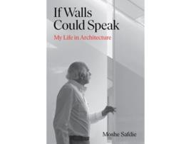 Livro If Walls Could Speak De Moshe Safdie (inglês - Capa Dura)